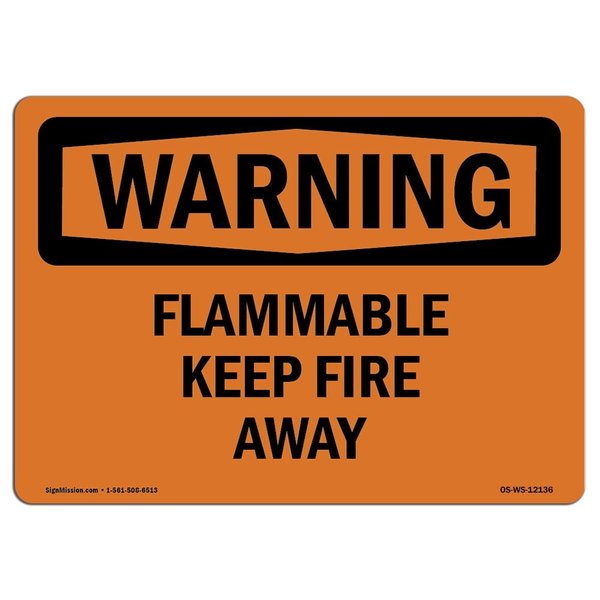 Signmission OSHA Sign, 10" H, 14" W, Rigid Plastic, Flammable Keep Fire Away, Landscape, WS-P-1014-L-12136 OS-WS-P-1014-L-12136